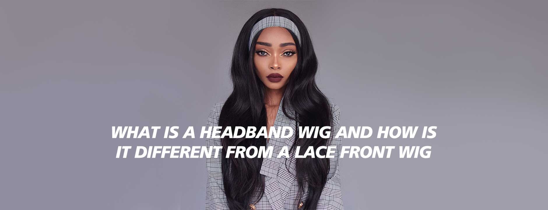 What is a Headband Wig, and How is It Different from a Lace Front Wig?