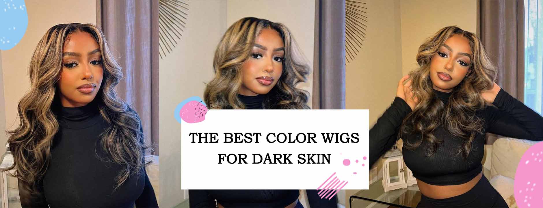 The Best Color Wigs for Dark Skin
