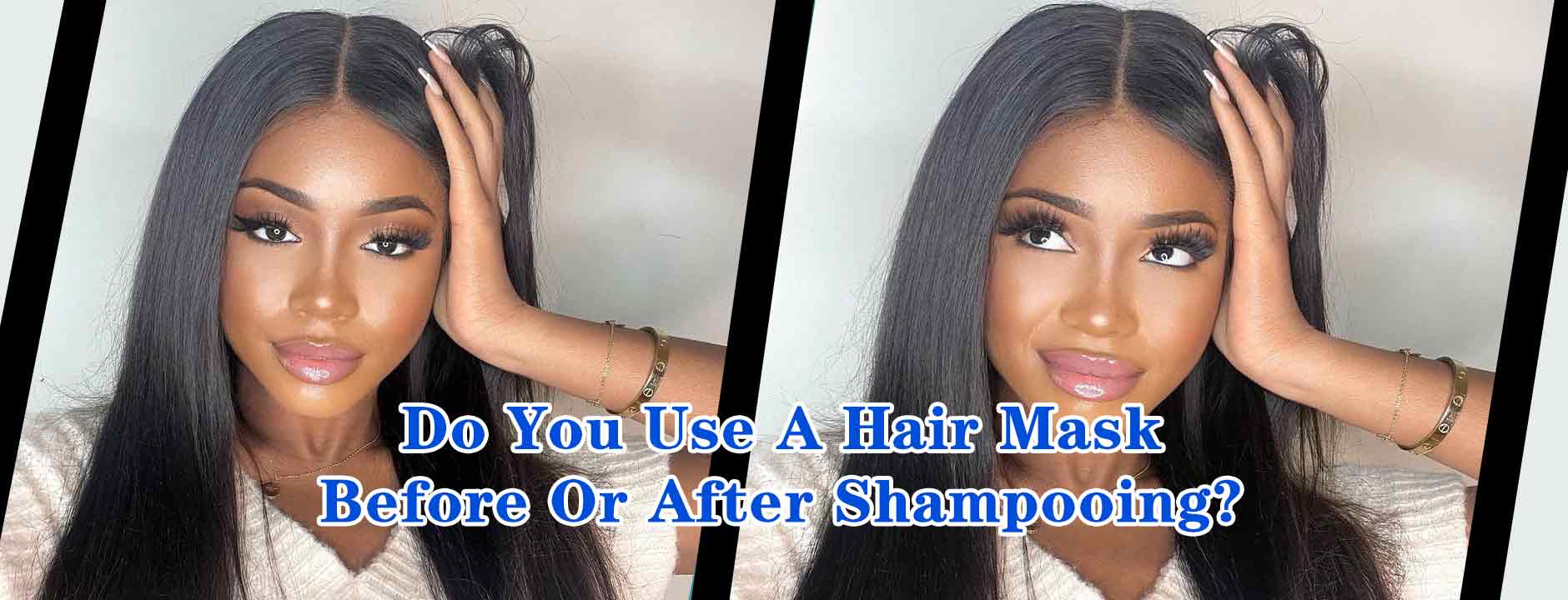 Do You Use A Hair Mask Before Or After Shampooing?