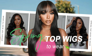 Spring Top Wigs to Wear