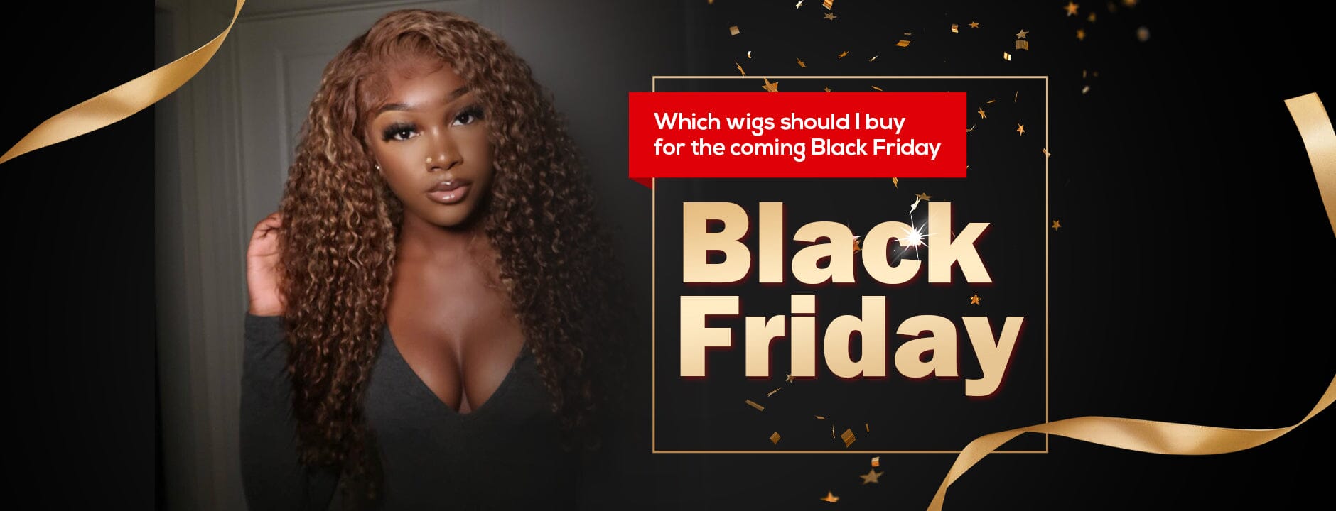 Which wigs should I buy for the coming Black Friday?