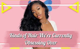 3 Kinds of Hair We're Currently Obsessing Over