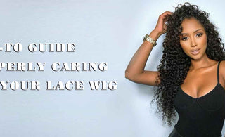 How-To Guide: Properly Caring for your Lace Wig