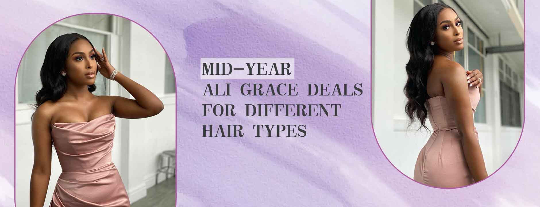 Mid-Year Ali Grace Deals for Different Hair Types