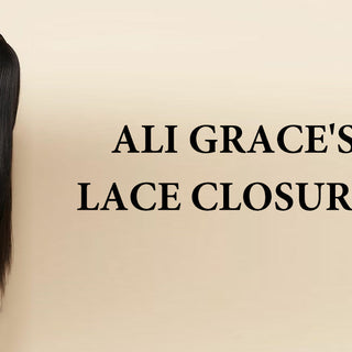 Ali Grace's Top Lace Closure Wigs