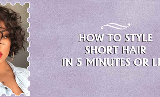 How to Style Short Hair In 5 Minutes Or Less