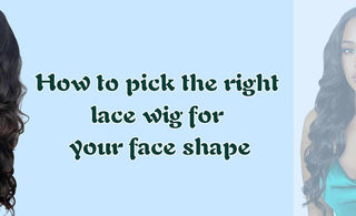 How to pick the right lace wig for your face shape