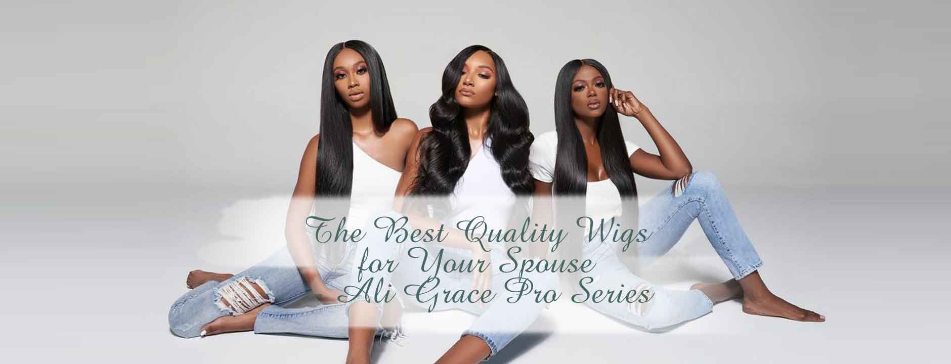 The Best Quality Wigs for Your Spouse - Ali Grace Pro Series!