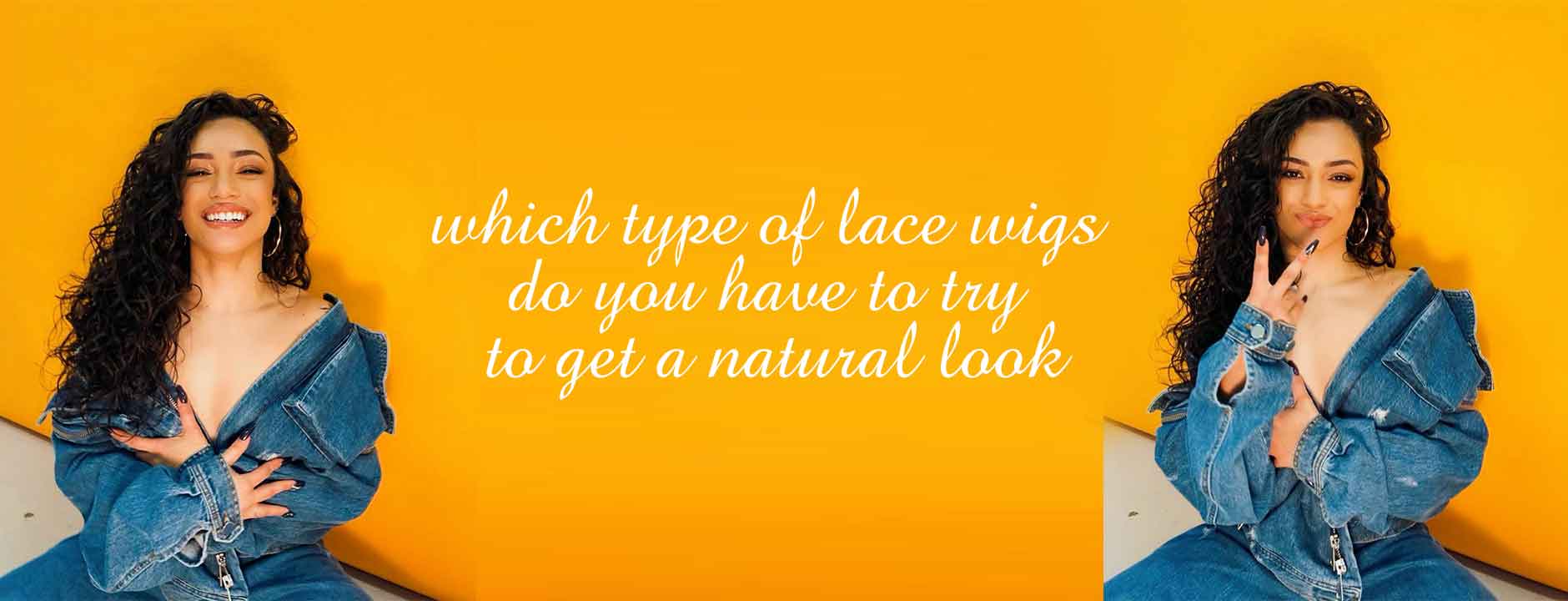 which type of lace wigs do you have to try to get a natural look