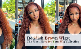 Reddish Brown Wigs: The Must-Have for Your Wig Collection