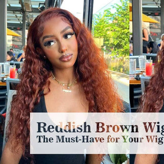 Reddish Brown Wigs: The Must-Have for Your Wig Collection