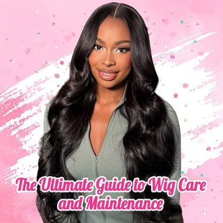 The Ultimate Guide to Wig Care and Maintenance: Extend Your Investment in 2026