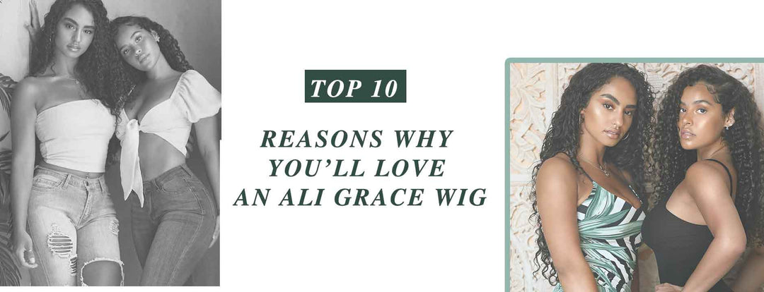 Top 10 Reasons Why You’ll Love an Ali Grace Wig