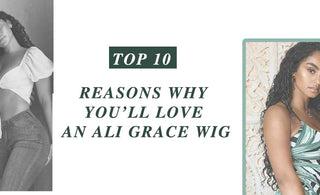 Top 10 Reasons Why You’ll Love an Ali Grace Wig