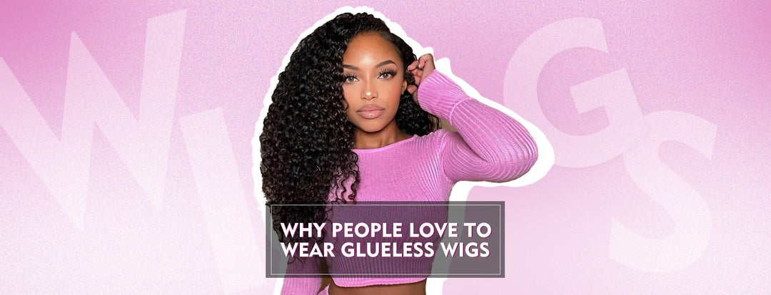 Why People Love To Wear Glueless Wigs