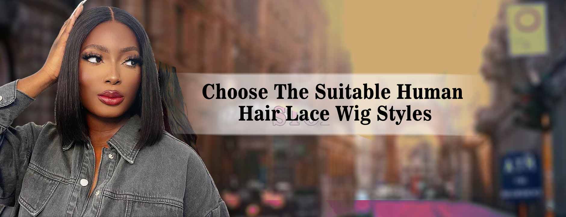 Choose The Suitable Human Hair Lace Wig Styles