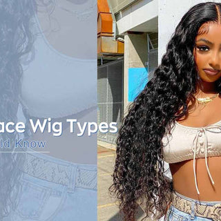 8 Best Lace Wig Types You Should Know