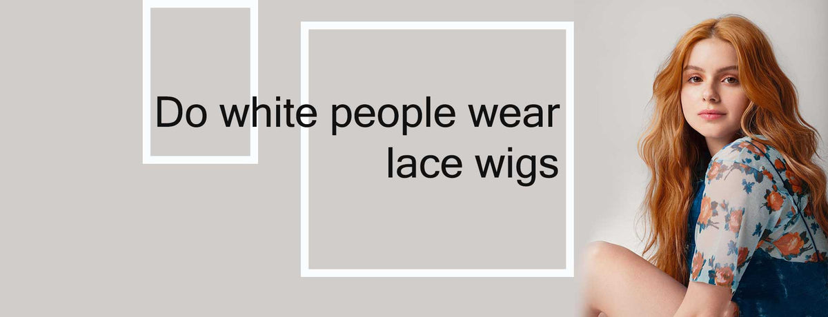 Do white people wear lace wigs