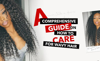 A Comprehensive Guide on How to Care for Wavy Hair