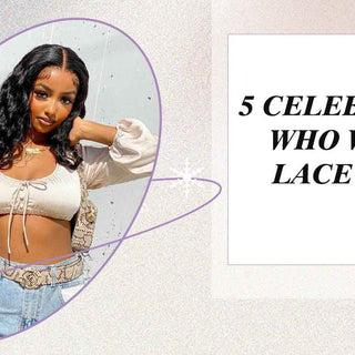 5 Celebrities Who Wear lace Wigs