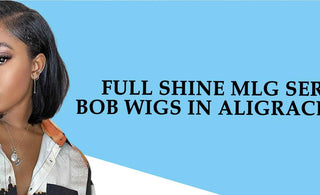 Full shine MLG series bob wigs in Ali Grace Hair