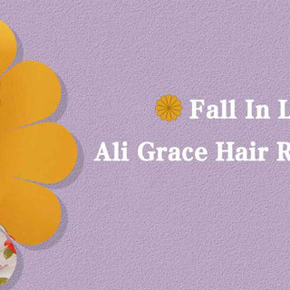 Fall In Love with Ali Grace Hair: Real User Reviews