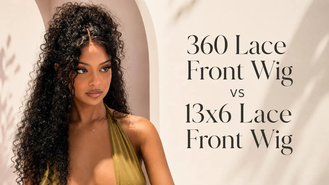 360 Lace Front Wig vs 13x6 Lace Front Wig