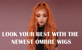 Look Your Best with the Newest Ombré Wigs