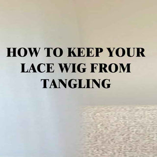 How to keep your lace wig from tangling
