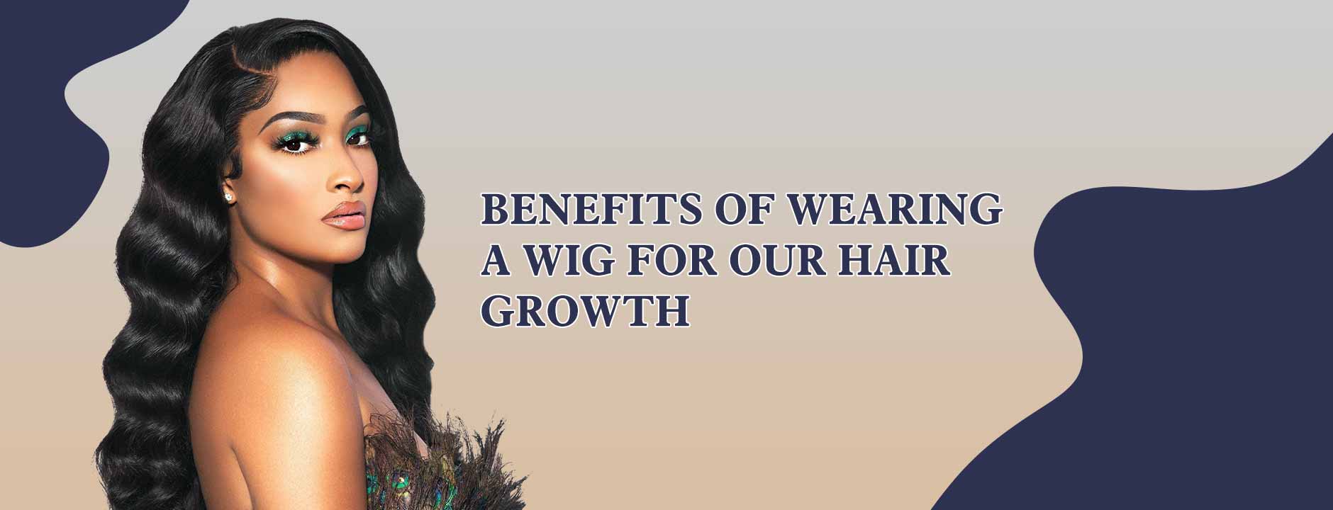 Benefits Of Wearing A Wig For Our Hair Growth