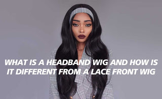 What is a Headband Wig, and How is It Different from a Lace Front Wig?