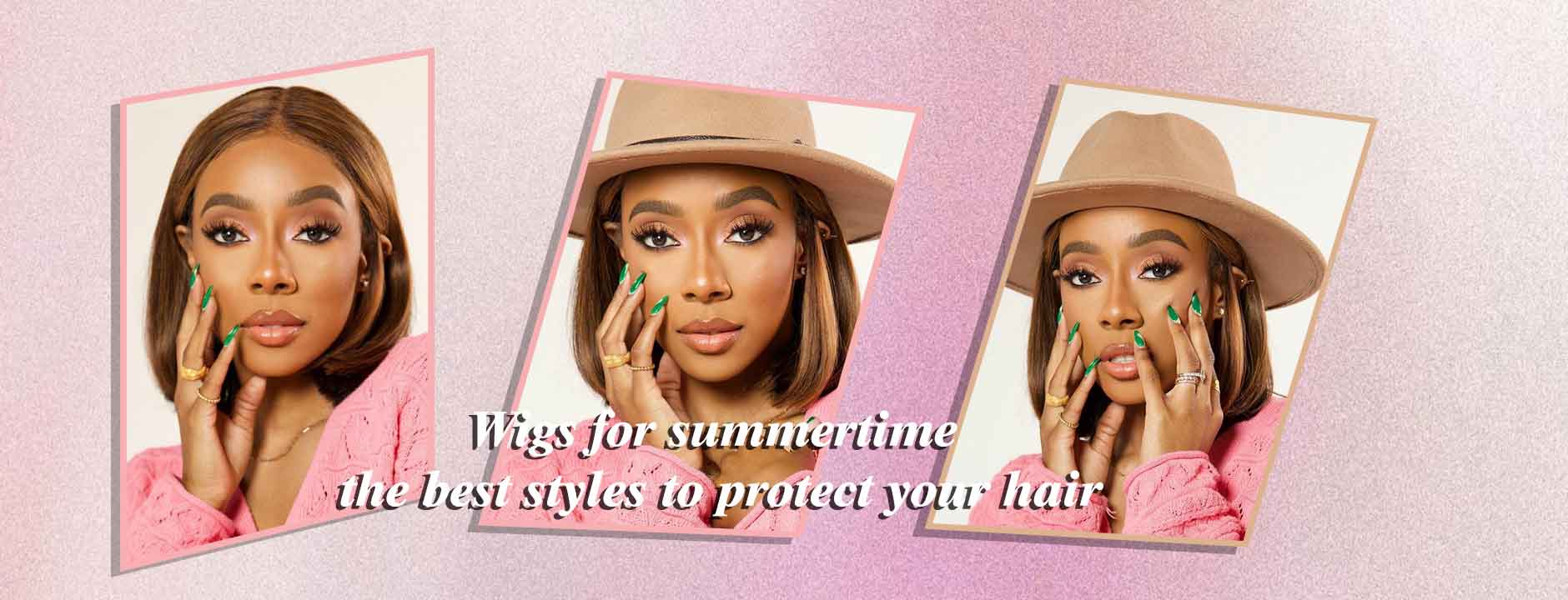 Wigs for summertime: the best styles to protect your hair