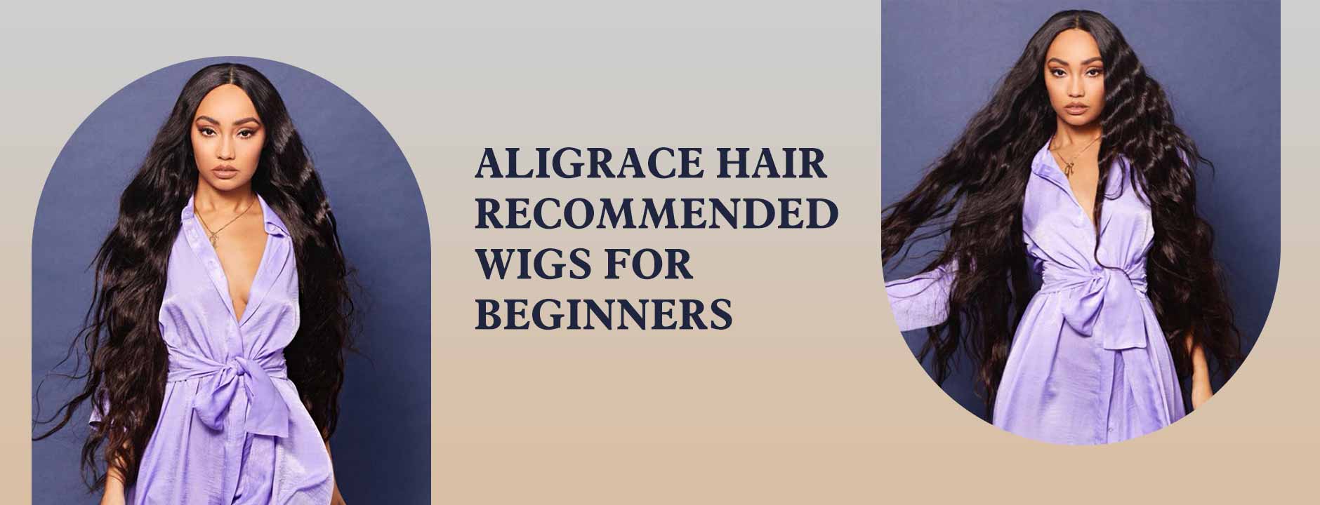 Aligracehair Recommended Wigs For Beginners