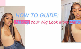 How-To Guide: Making Your Wig Look More Natural