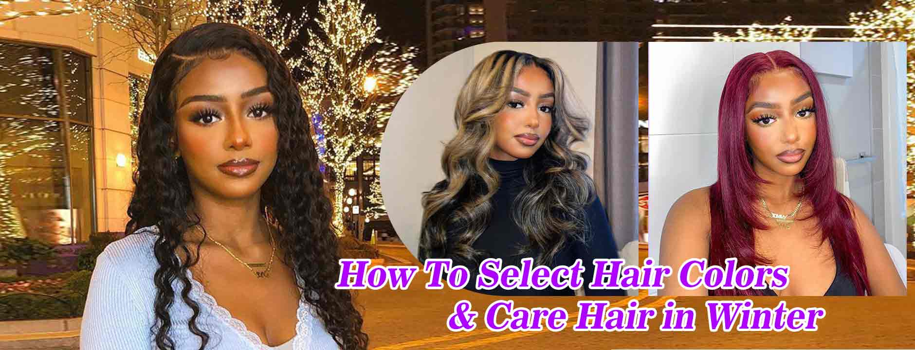 How To Select Hair Colors & Care Hair in Winter