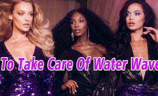 How To Take Care Of Water Wave Wig