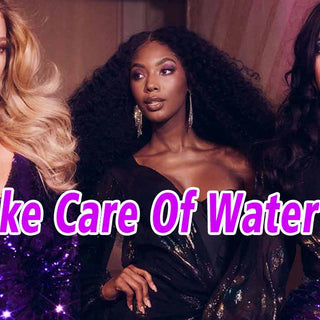 How To Take Care Of Water Wave Wig