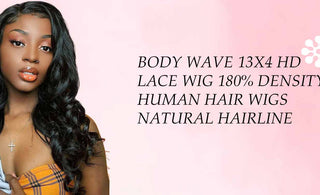 Body Wave 13x4 HD Lace Wig 180% Density Human Hair Wigs Natural Hairline