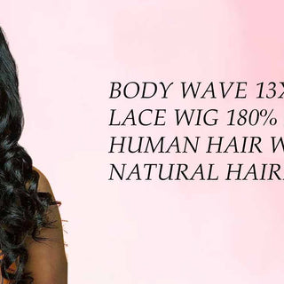 Body Wave 13x4 HD Lace Wig 180% Density Human Hair Wigs Natural Hairline