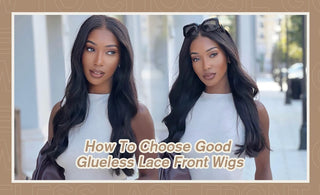 How To Choose Good Glueless Lace Front Wigs