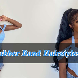 Easy Rubber Band Hairstyles to Try