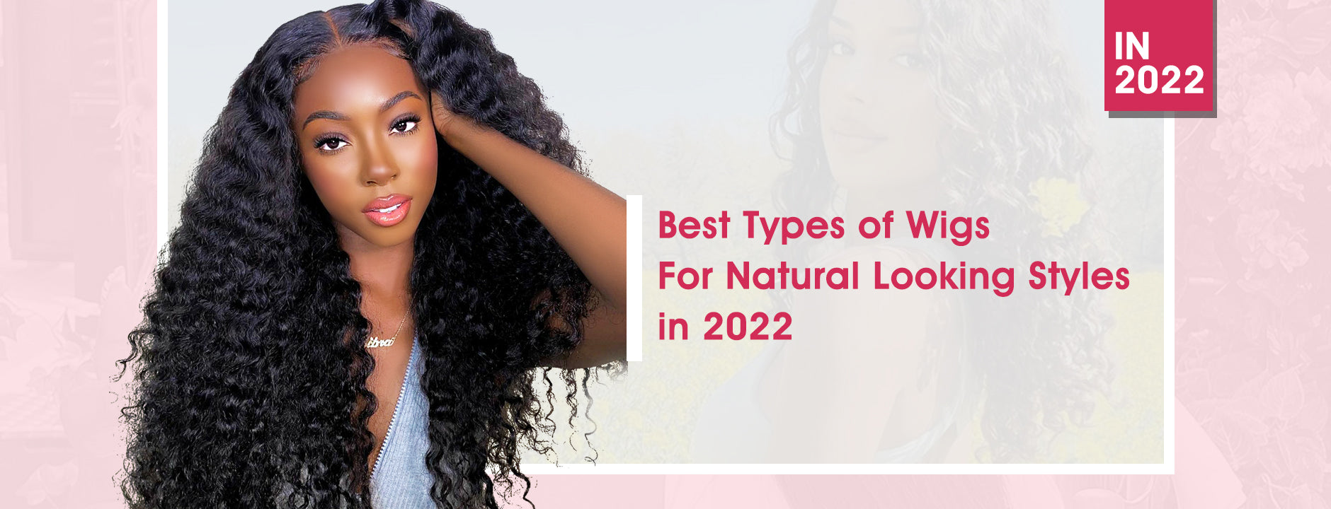 Best Types of Wigs For Natural Looking Styles in 2022