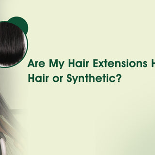 Are My Hair Extensions Human Hair or Synthetic?