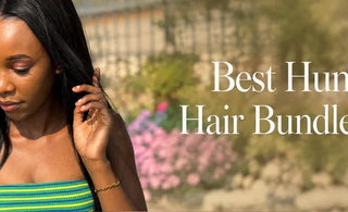 Best Human Hair Bundles to Buy