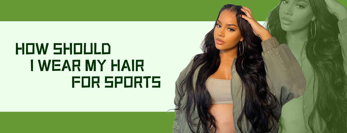 How Should I Wear My Hair for Sports?