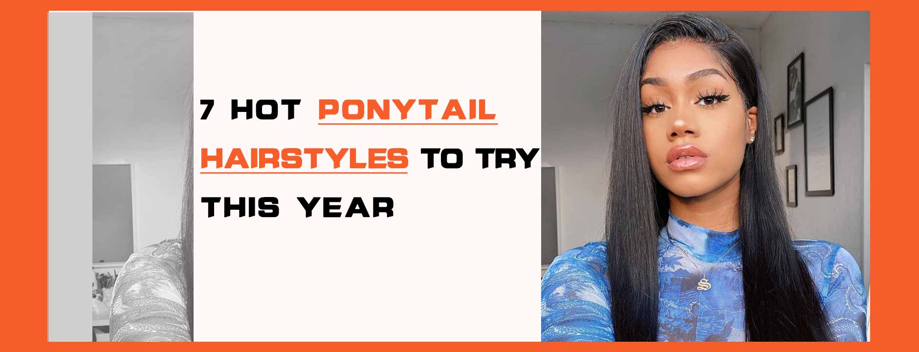 7 Hot Ponytail Hairstyles to Try This Year!