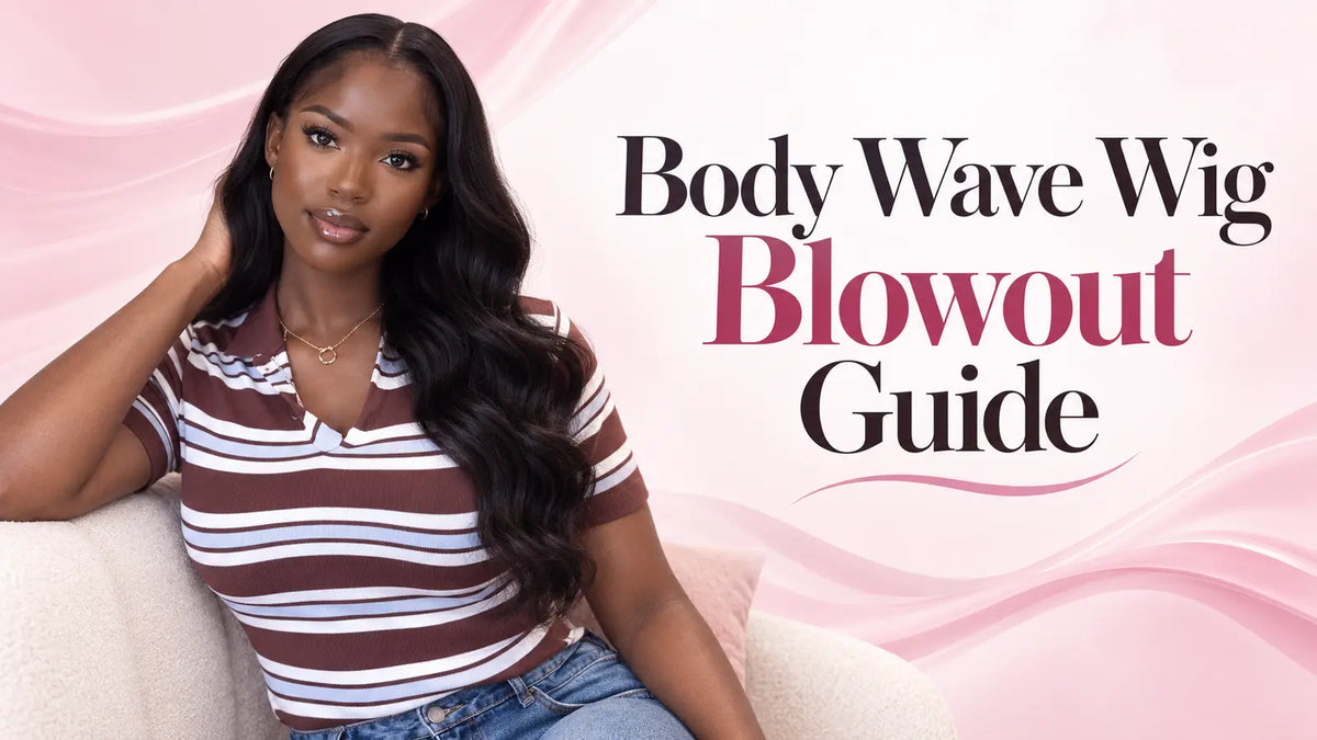body-wave-wig-blowout-guide