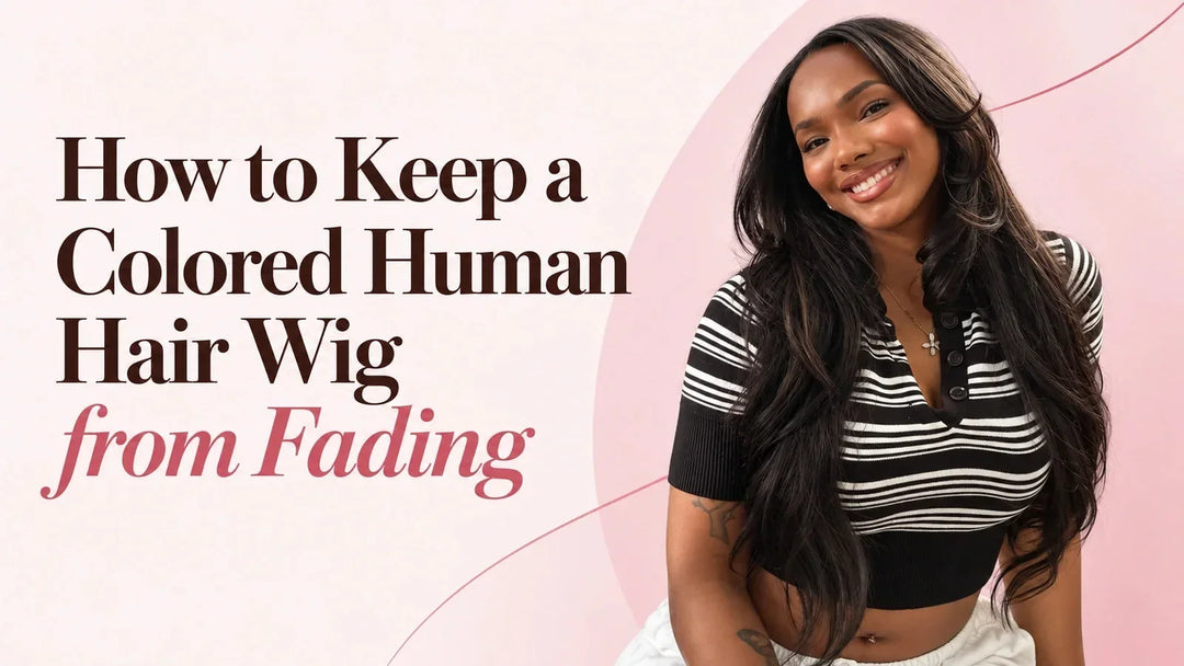 How to Keep a Colored Human Hair Wig from Fading: Wash, Heat and Storage Guide