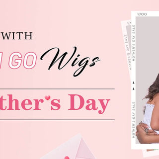 Celebrate Mom with Wear and Go Wigs this Mother's Day!