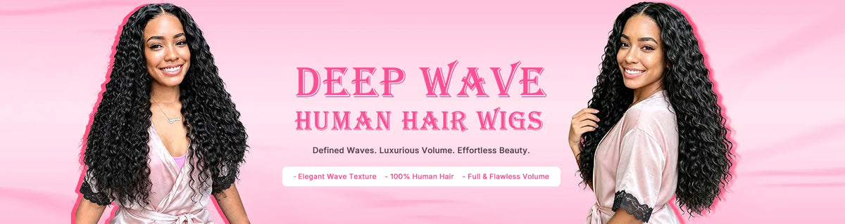 Deep wave human hair wigs with defined waves, natural volume, and beautiful movement